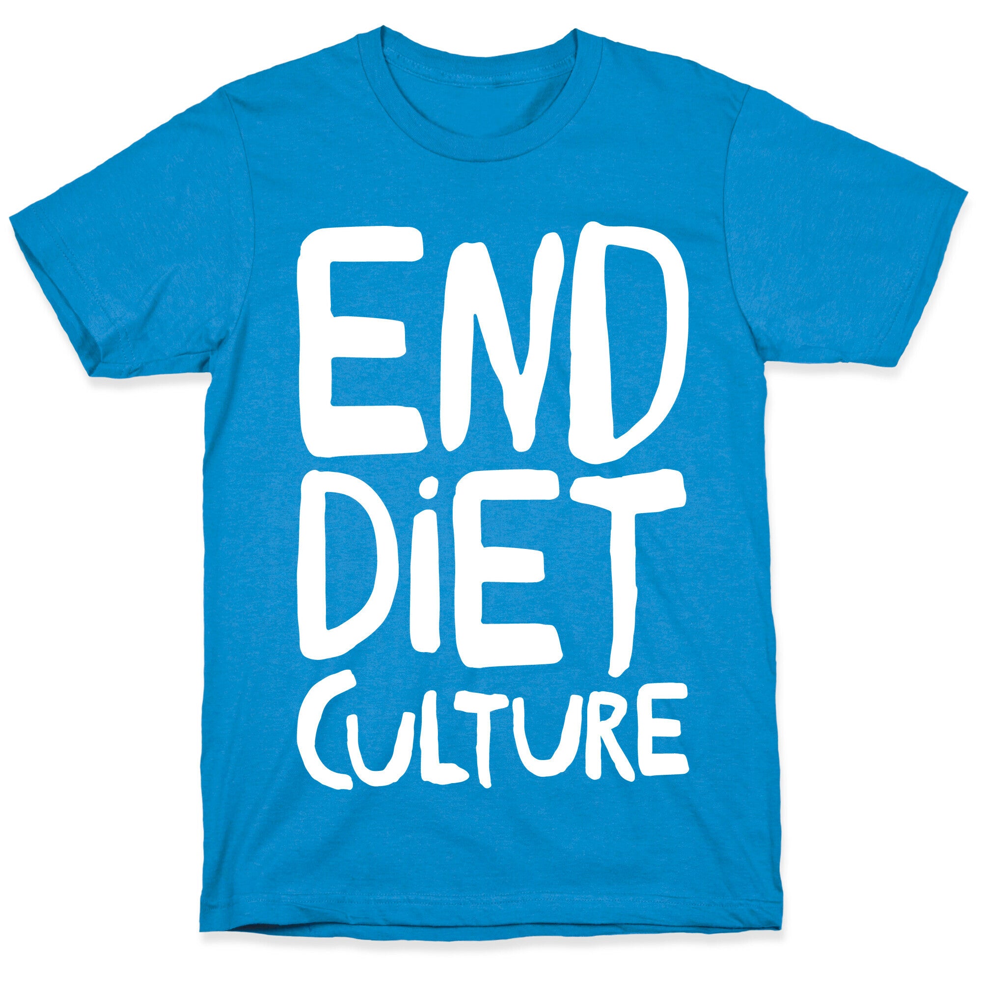 End Diet Culture White Print T-Shirt